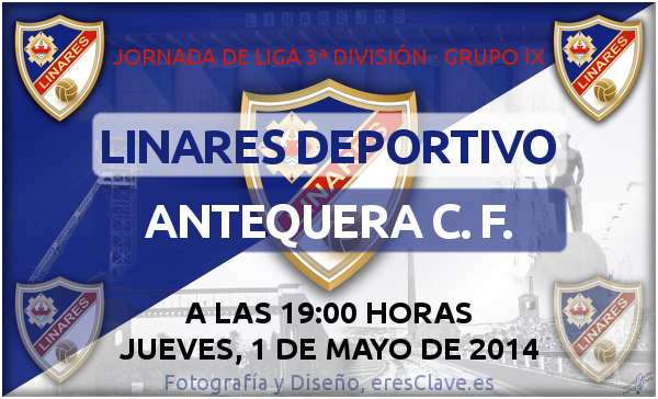 partido Linares Deportivo – Antequera C. F. - 36ª Jornada de Liga · 3ª División · Grupo IX