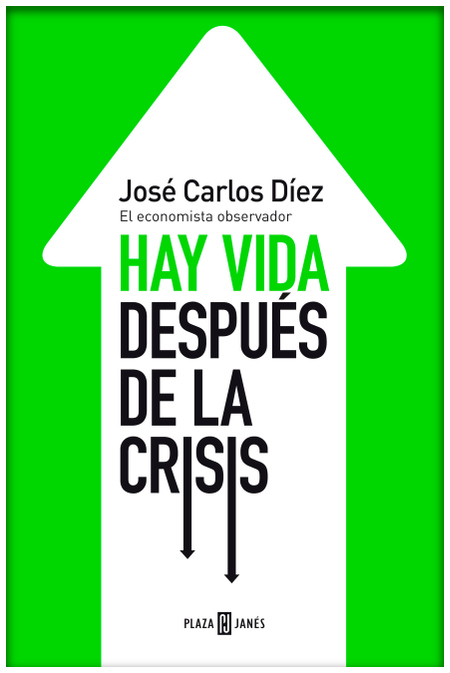 Portada del Libro Hay Vida Después De La Crisis de José Carlos Díez